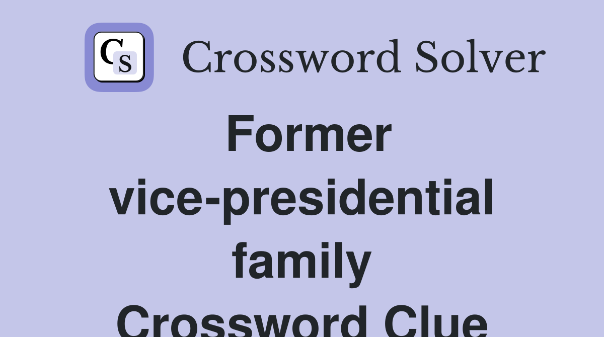 Former vice-presidential family Crossword Clue