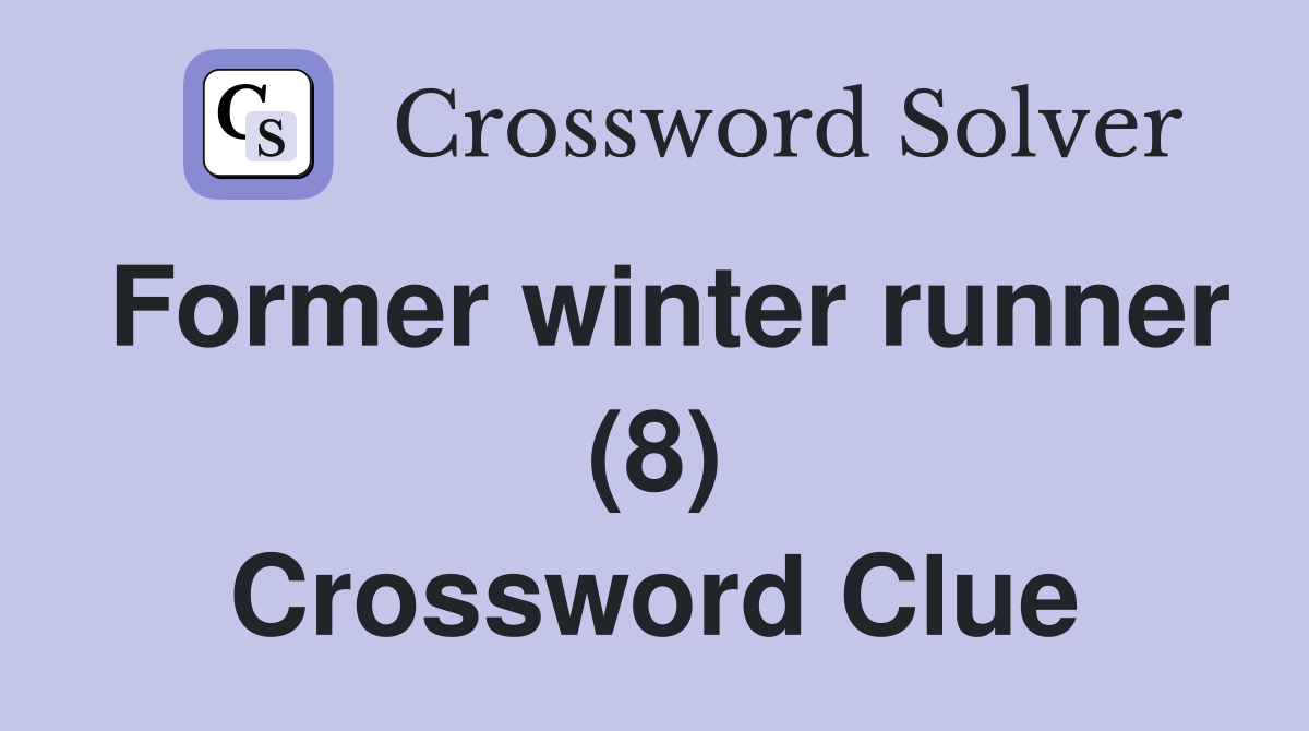 Former winter runner (8) Crossword Clue