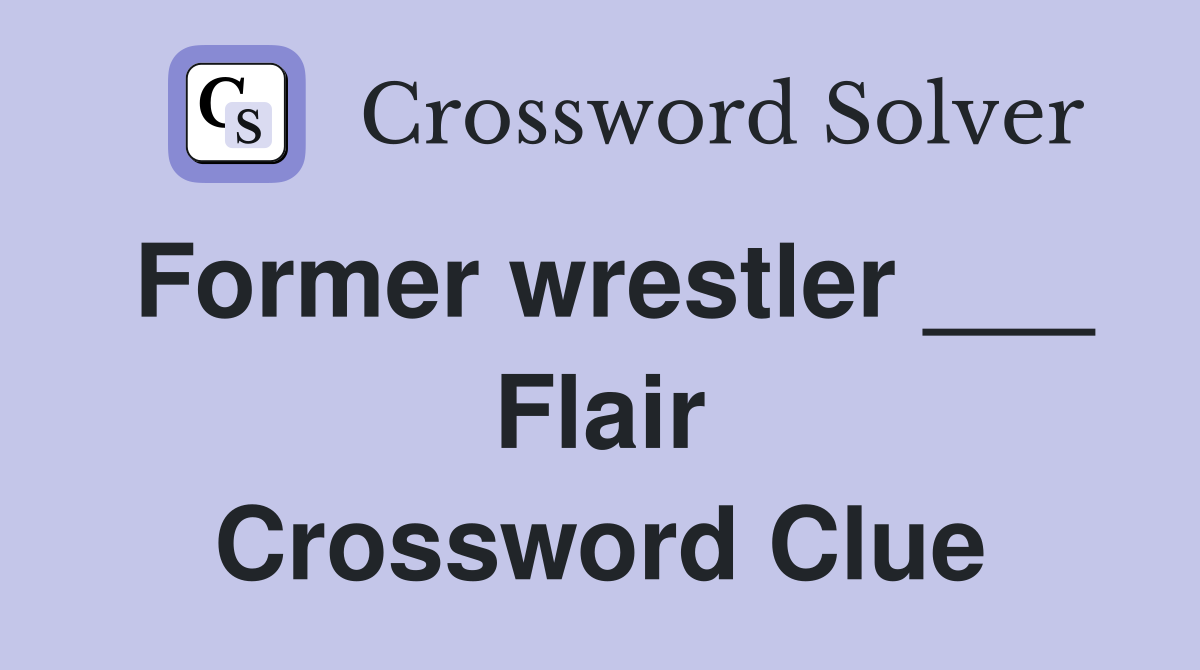 Former wrestler ___ Flair Crossword Clue