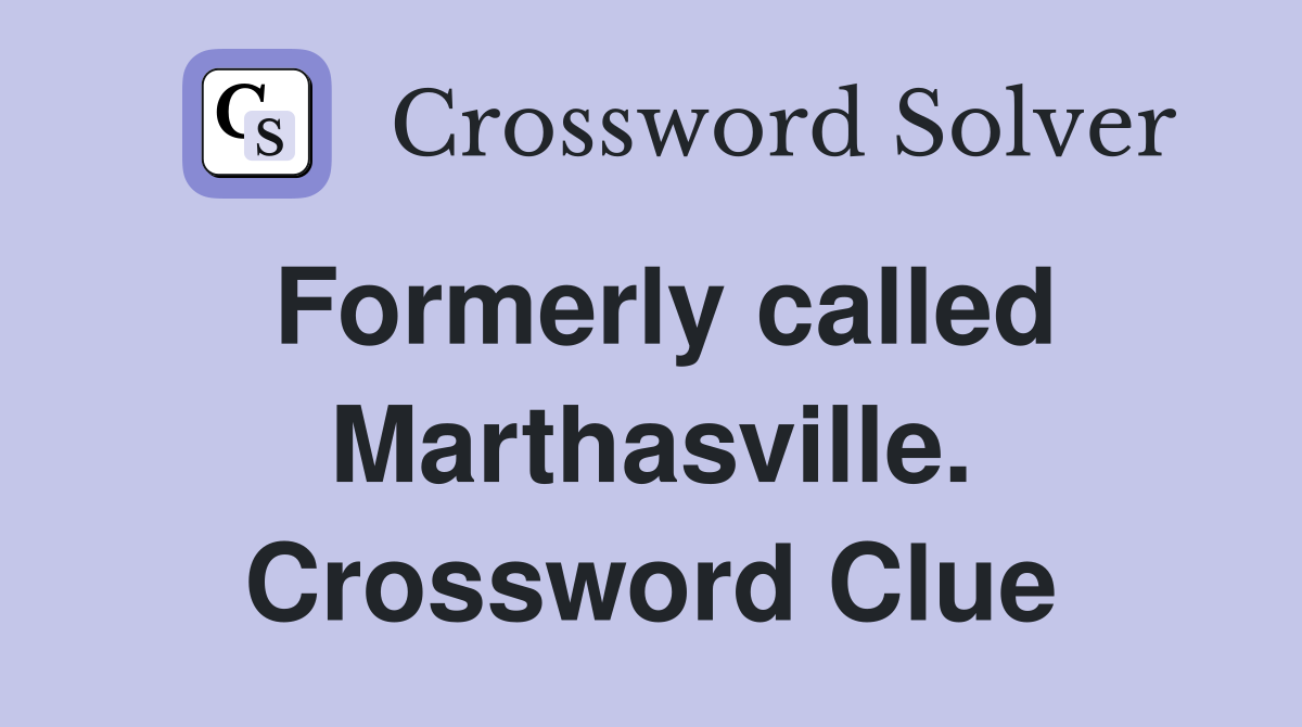 Formerly called Marthasville. Crossword Clue