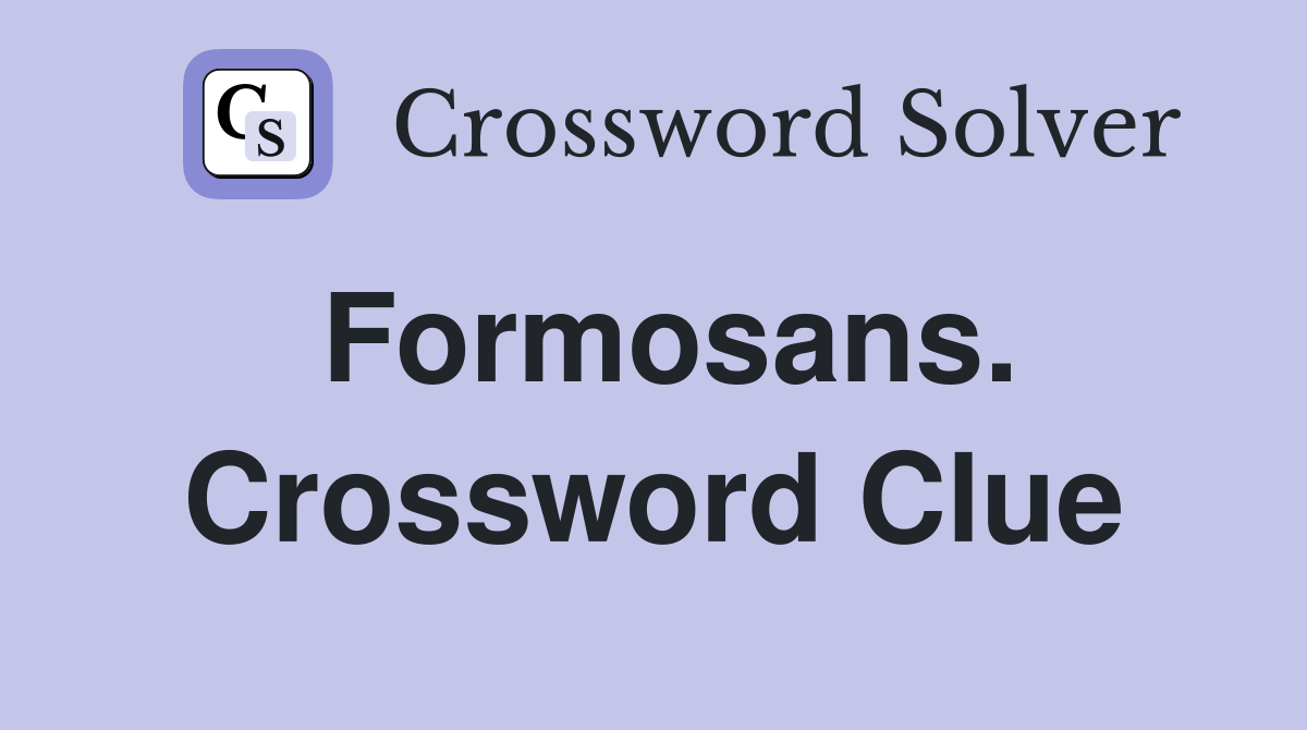 Formosans. Crossword Clue