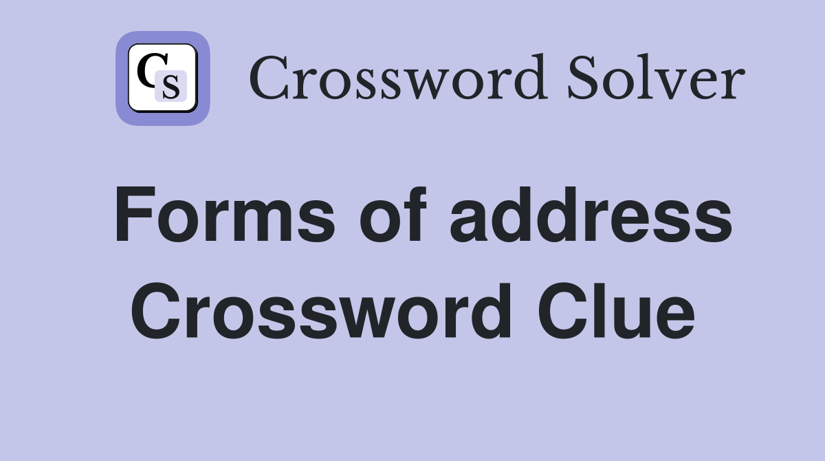 Forms of address Crossword Clue