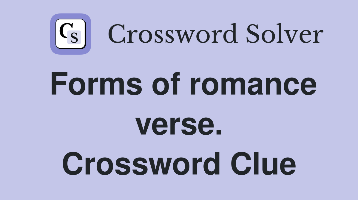 Forms of romance verse. Crossword Clue