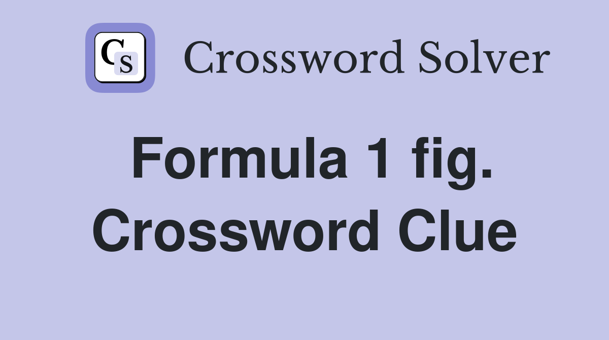 Formula 1 fig. Crossword Clue