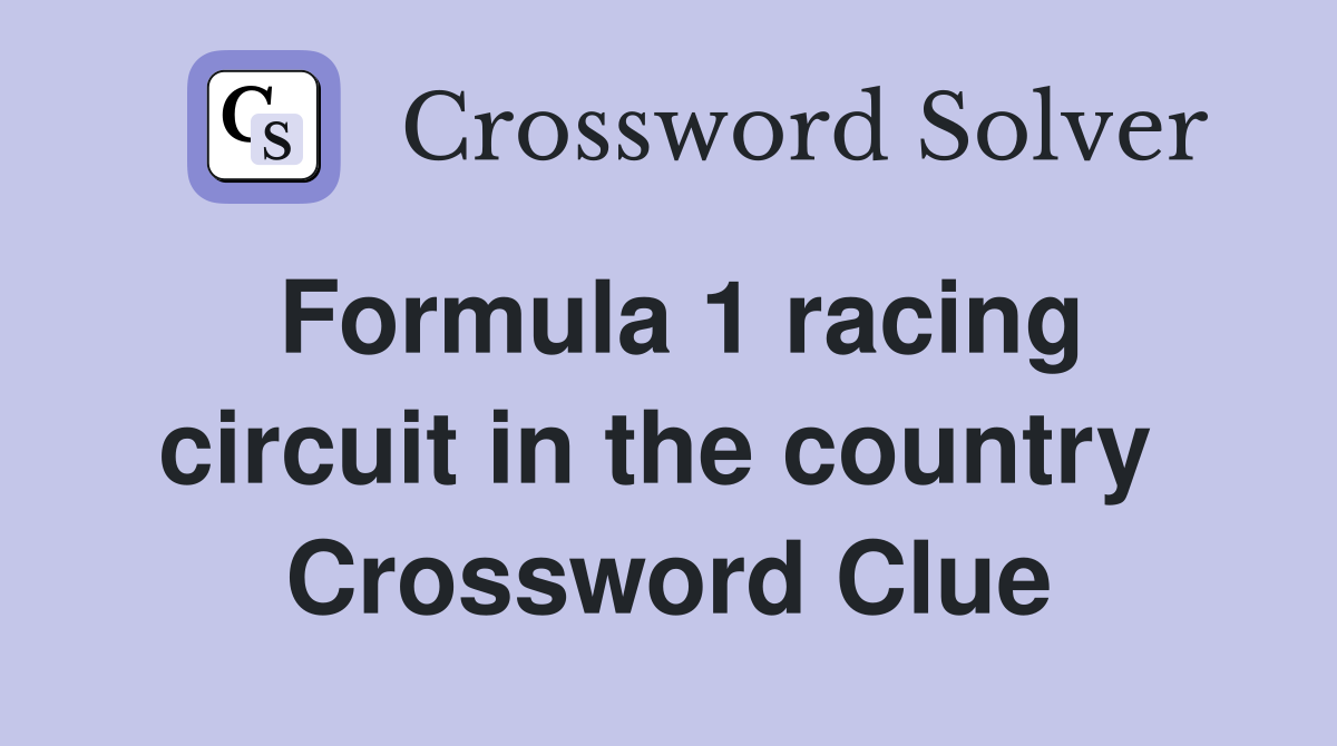 Formula 1 racing circuit in the country  Crossword Clue