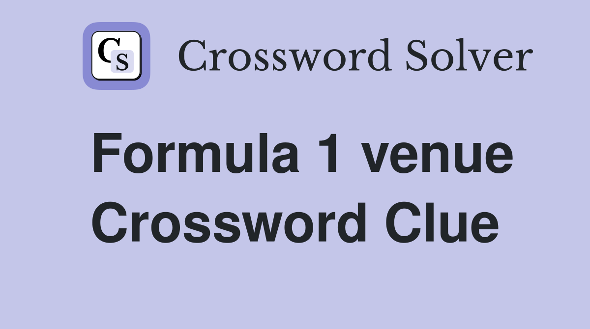 Formula 1 venue Crossword Clue