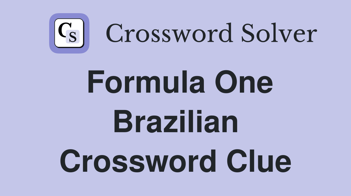 Formula One Brazilian Crossword Clue