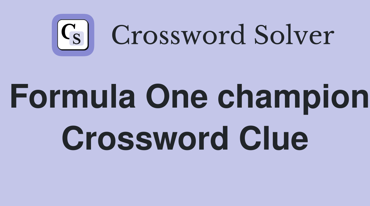 Formula One champion Crossword Clue