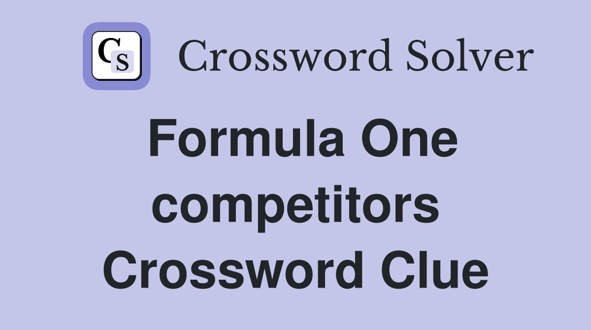Formula One competitors Crossword Clue