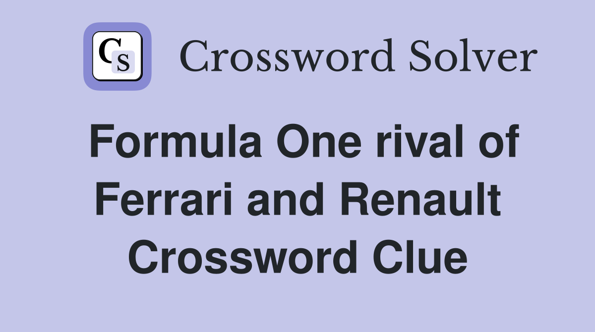 Formula One rival of Ferrari and Renault Crossword Clue