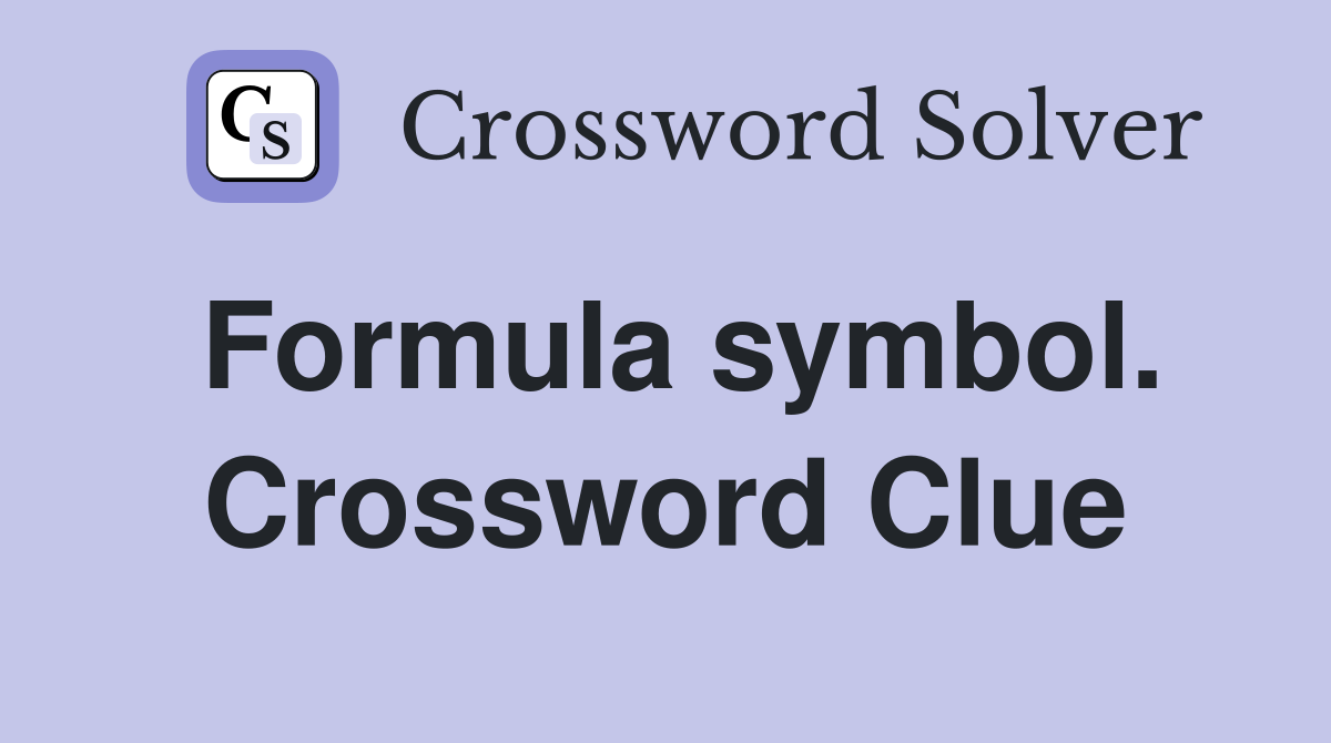 Formula symbol. Crossword Clue