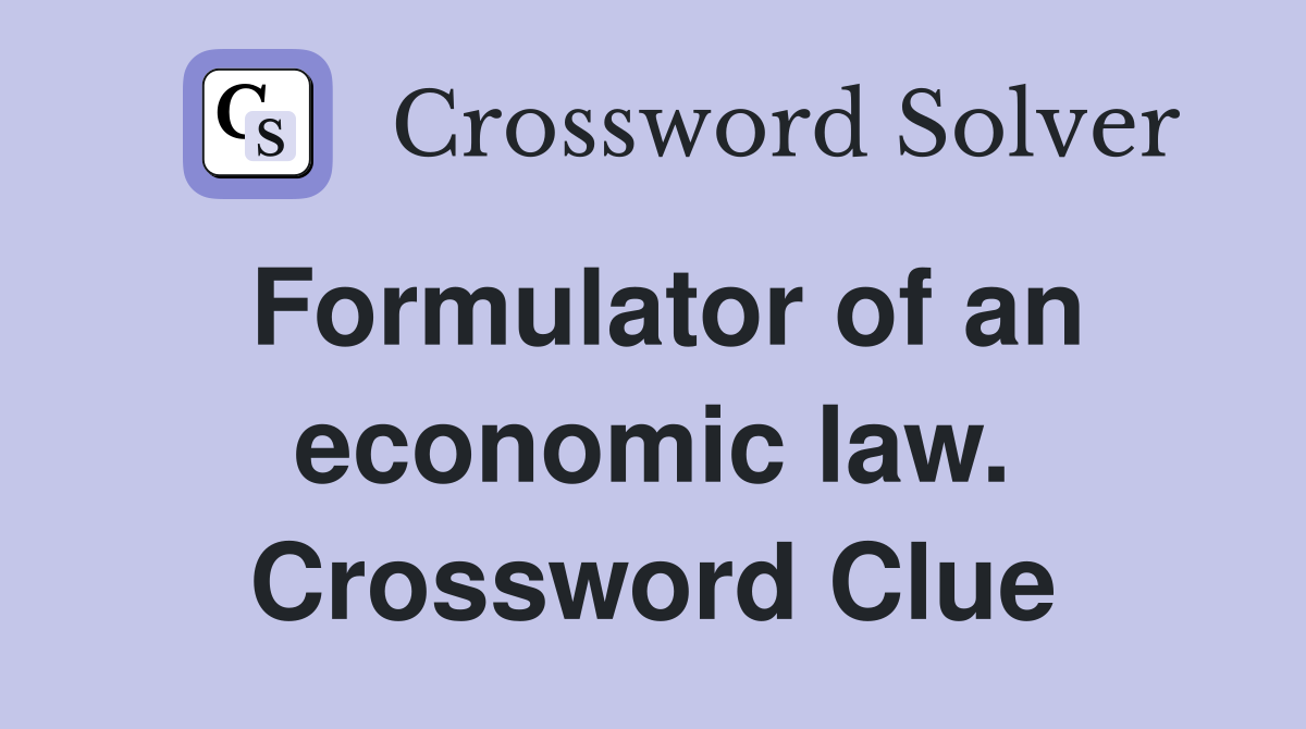 Formulator of an economic law. Crossword Clue