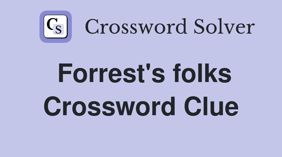 Forrest's folks Crossword Clue