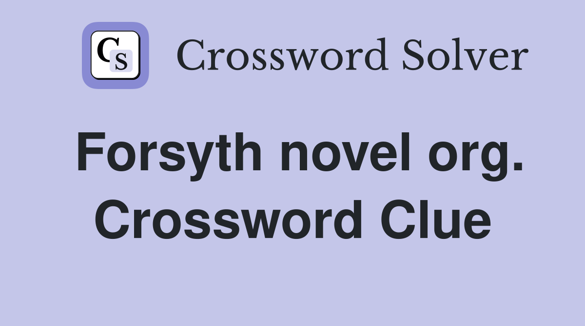 Forsyth novel org. Crossword Clue