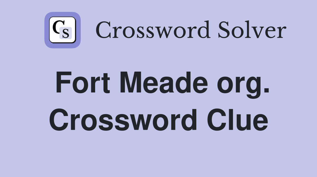 Fort Meade org. Crossword Clue