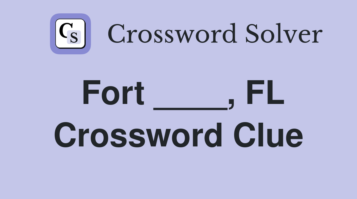 Fort ____, FL Crossword Clue