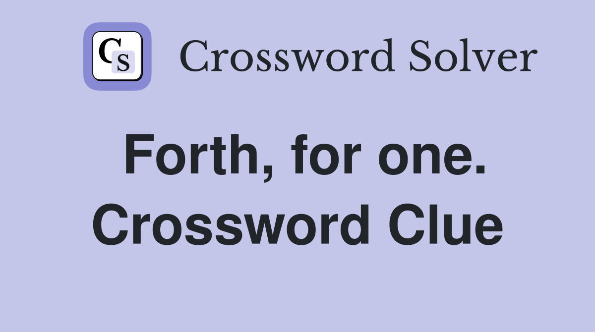 Forth, for one. Crossword Clue