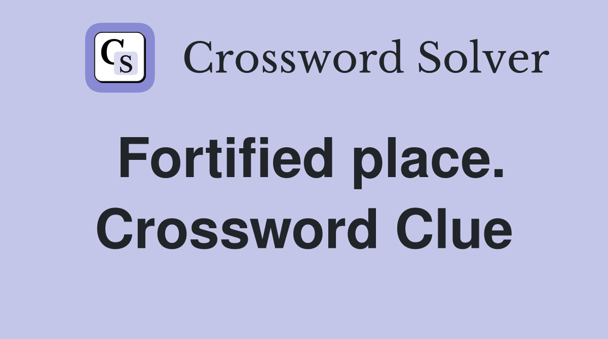 Fortified place. Crossword Clue