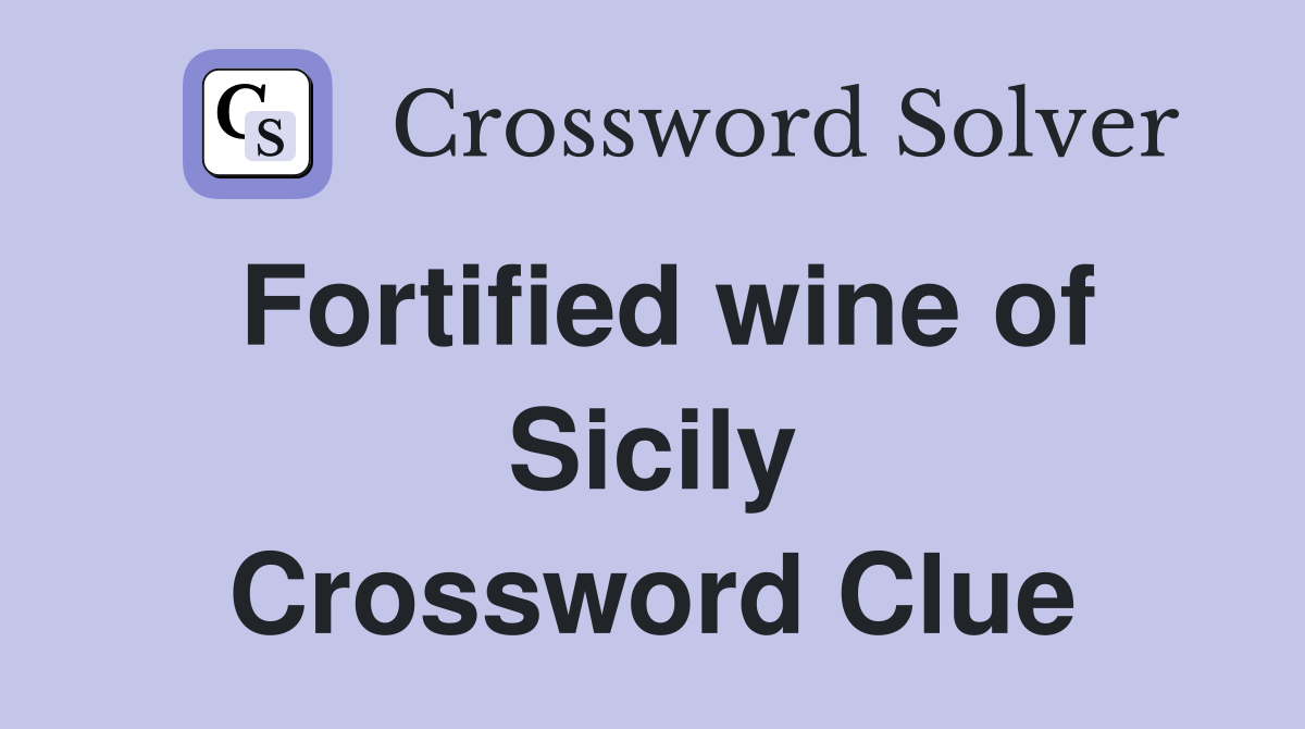 Fortified wine of Sicily Crossword Clue