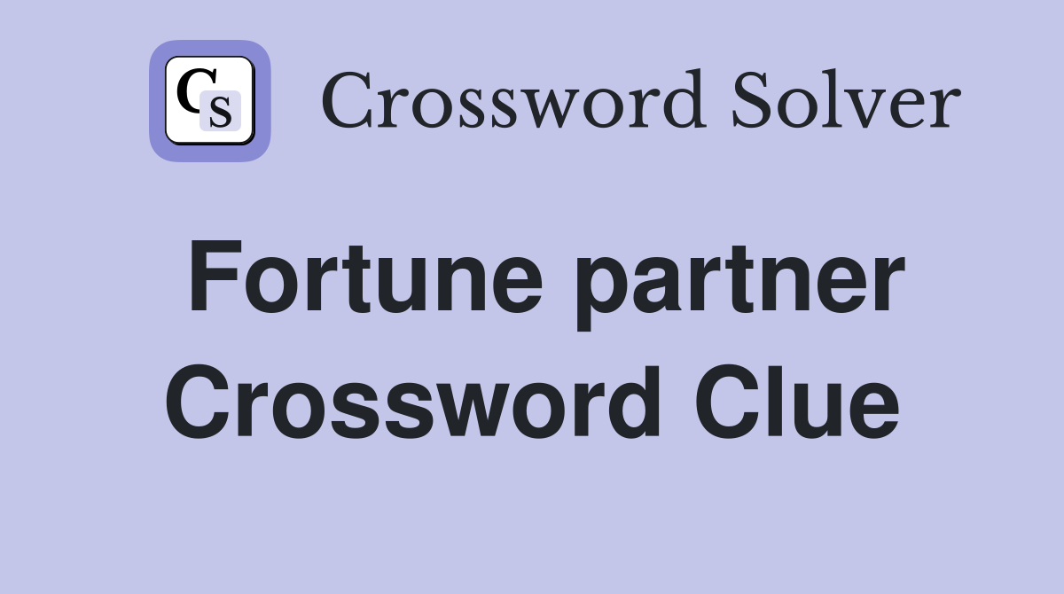 Fortune partner Crossword Clue