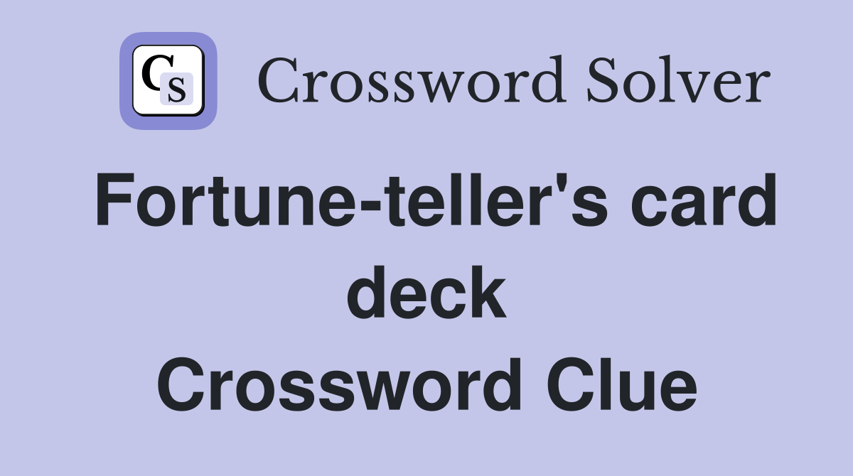 Fortune-teller's card deck Crossword Clue
