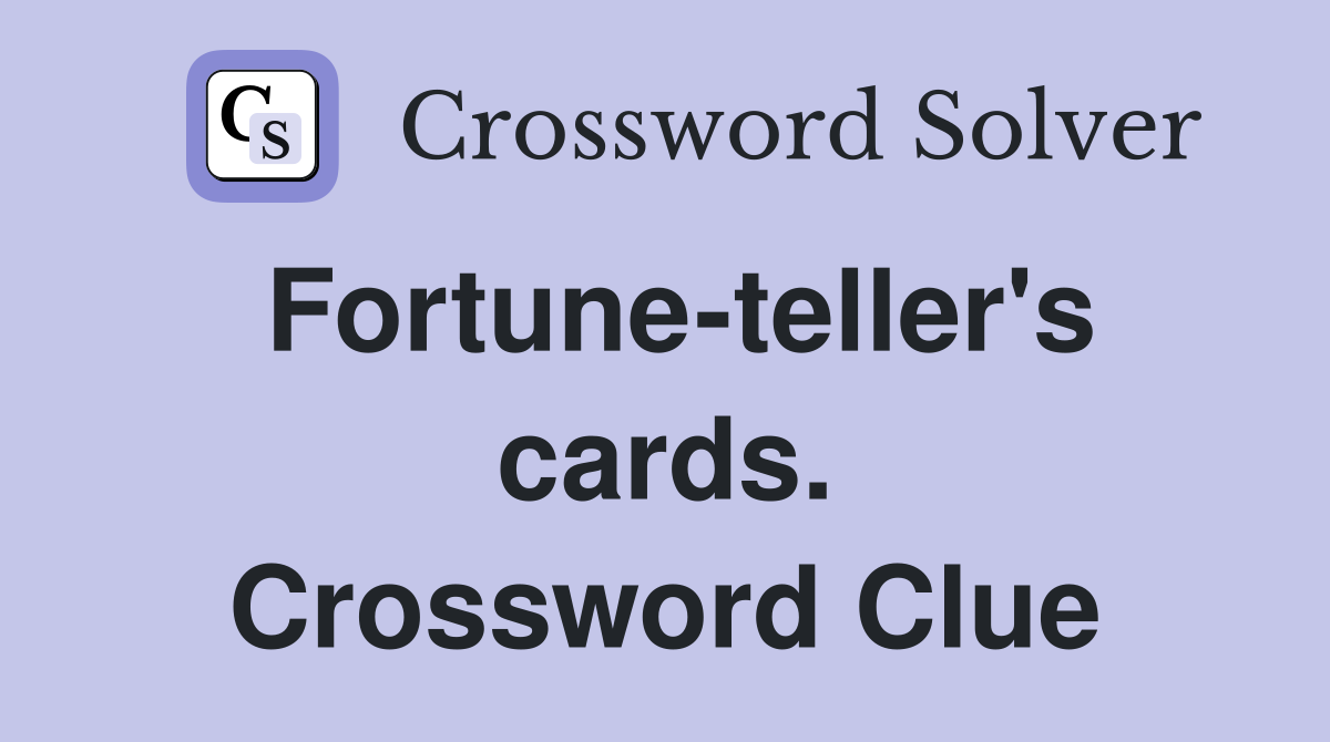 Fortune-teller's cards. Crossword Clue