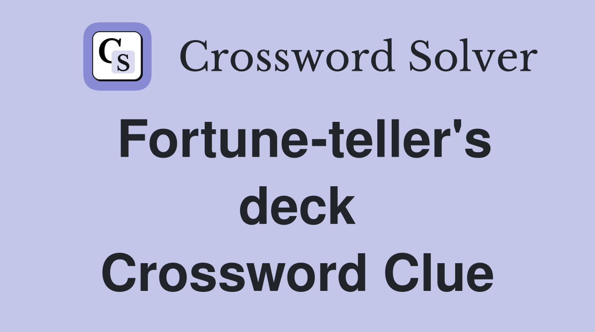 Fortune-teller's deck Crossword Clue