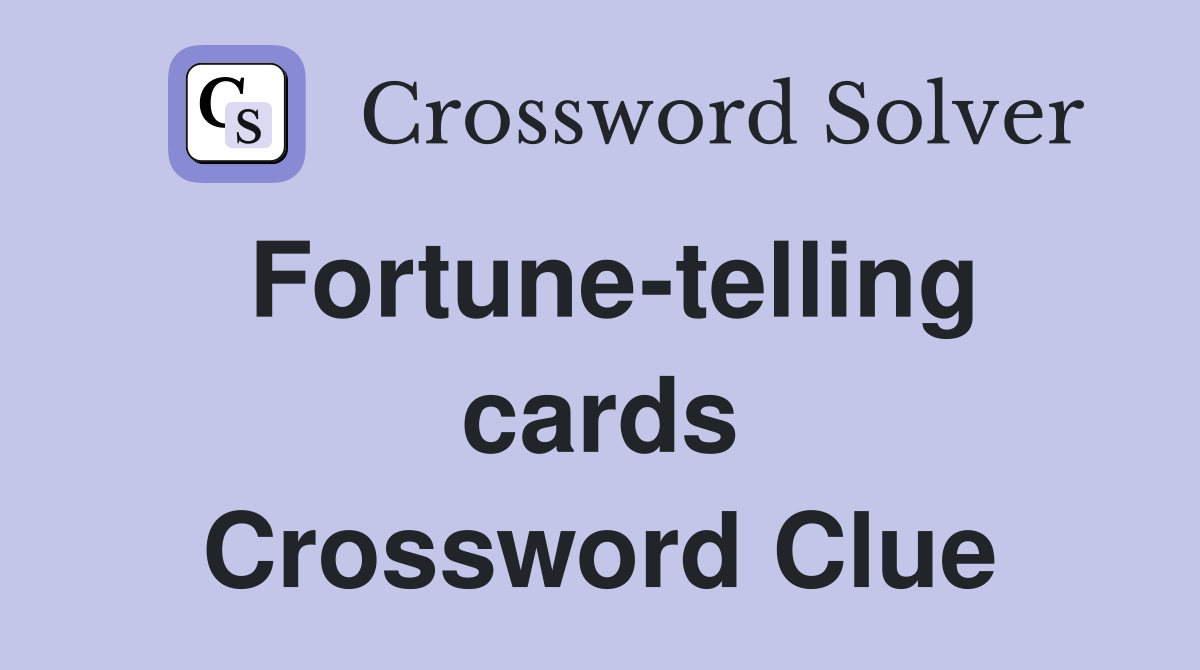 Fortune-telling cards Crossword Clue