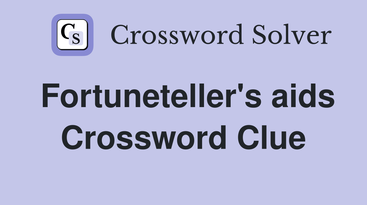 Fortuneteller's aids Crossword Clue