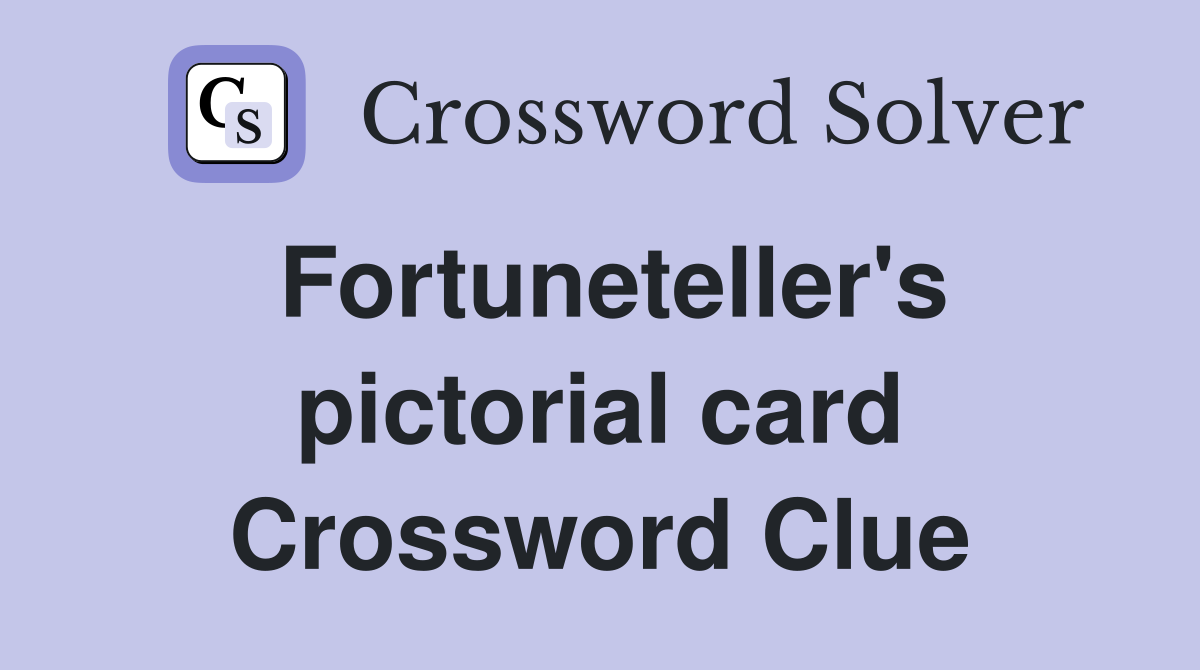 Fortuneteller's pictorial card Crossword Clue