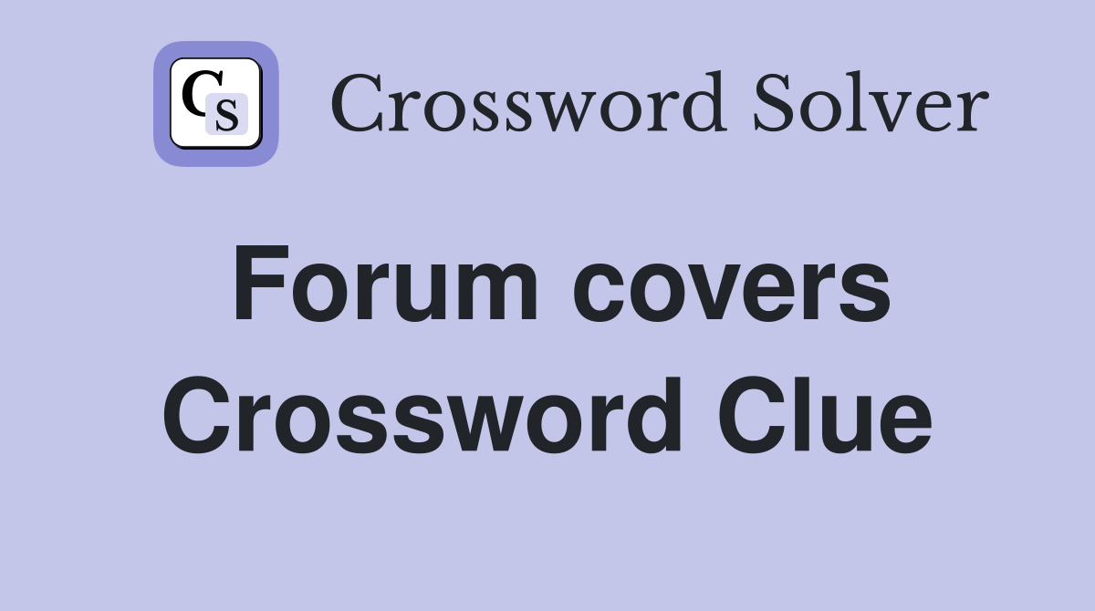 Forum covers Crossword Clue