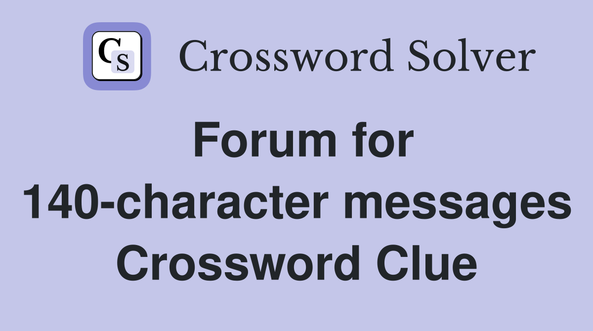 Forum for 140-character messages Crossword Clue