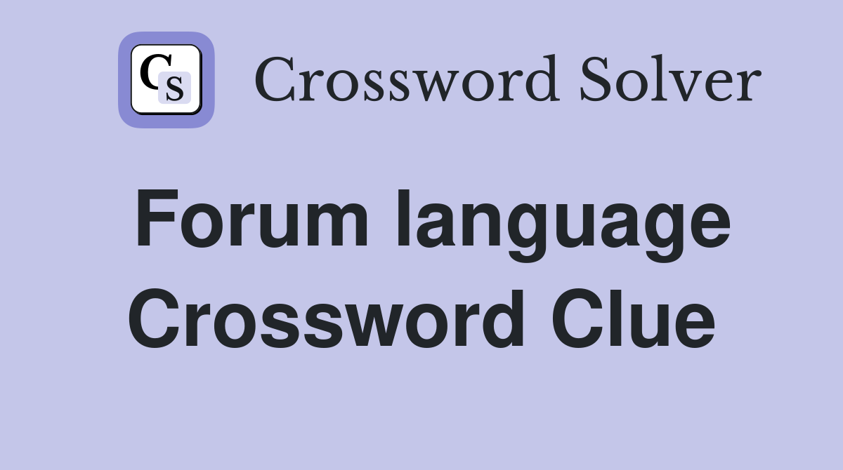 Forum language Crossword Clue