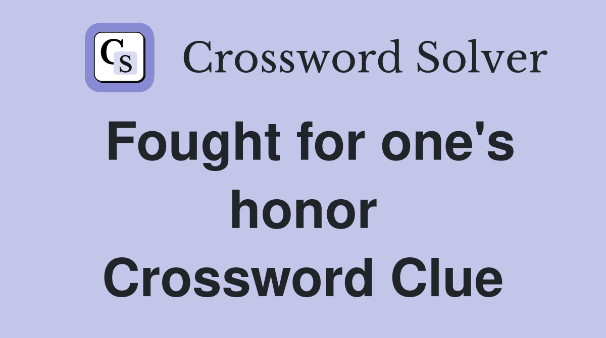 Fought for one's honor Crossword Clue