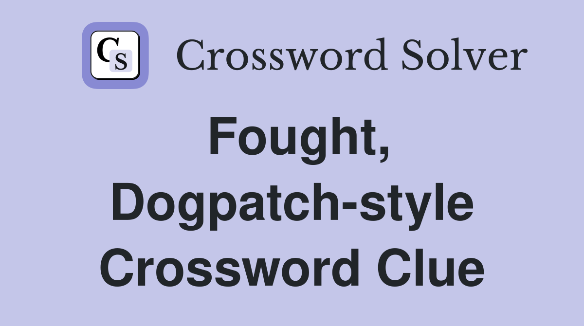 Fought, Dogpatch-style Crossword Clue