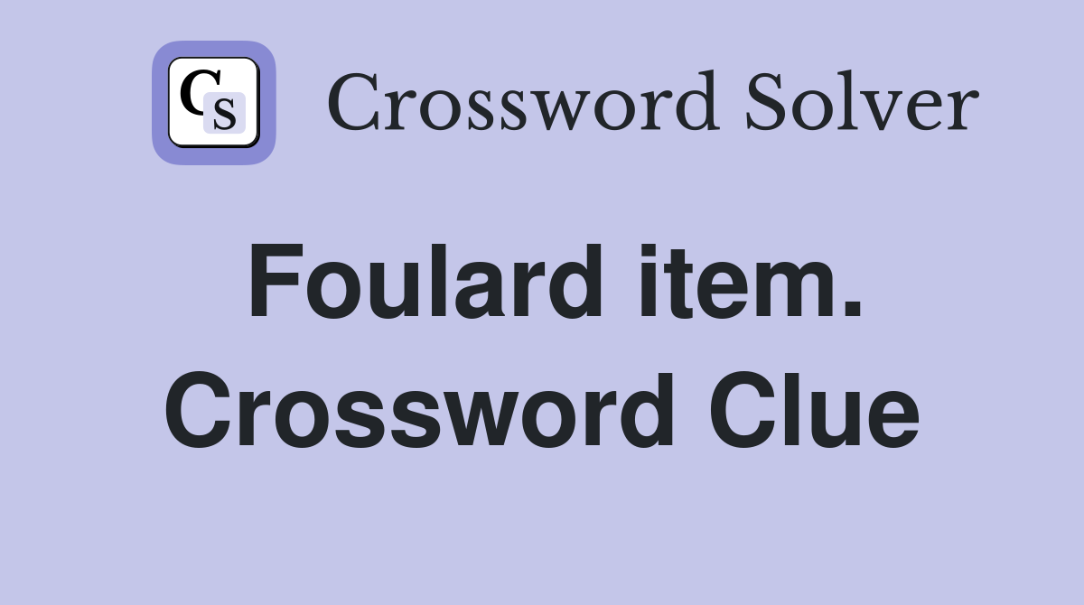 Foulard item. Crossword Clue