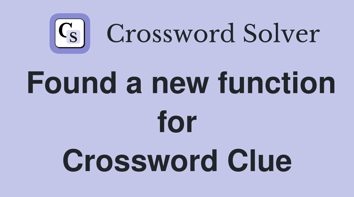 Found a new function for Crossword Clue
