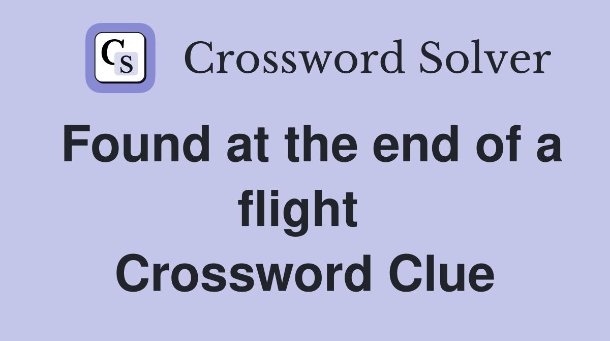 Found at the end of a flight  Crossword Clue