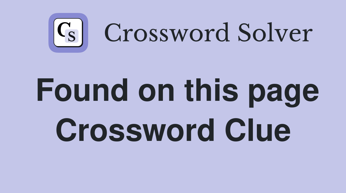 Found on this page Crossword Clue