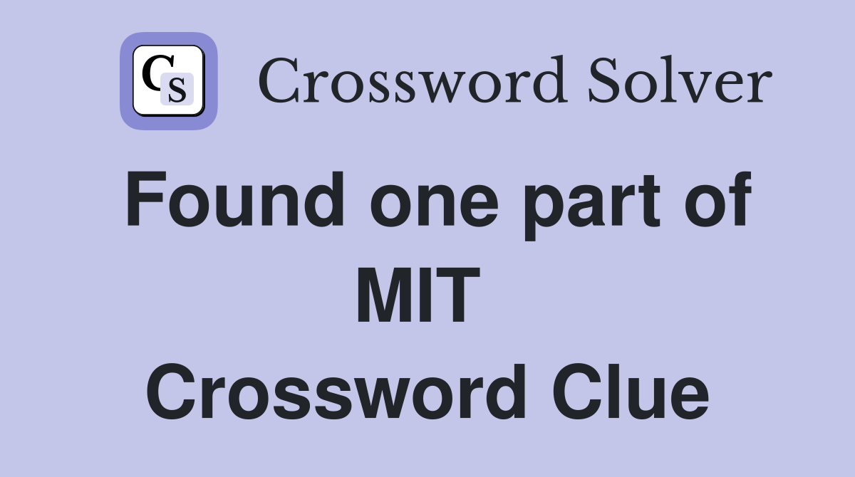 Found one part of MIT  Crossword Clue