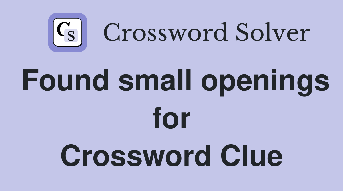 Found small openings for Crossword Clue