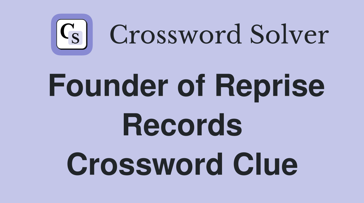 Founder of Reprise Records Crossword Clue
