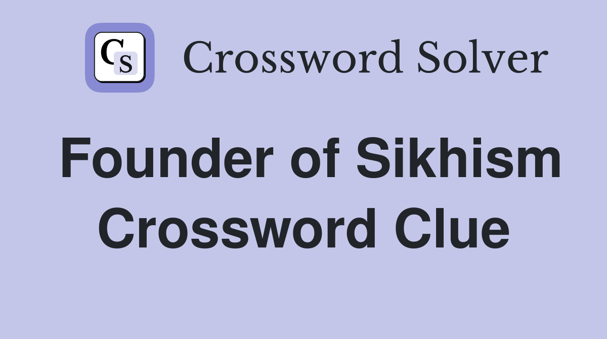Founder of Sikhism Crossword Clue