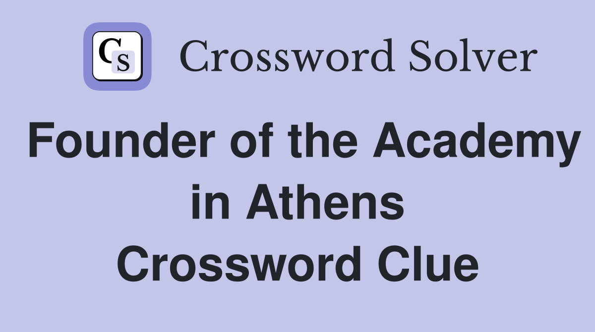 Founder of the Academy in Athens Crossword Clue
