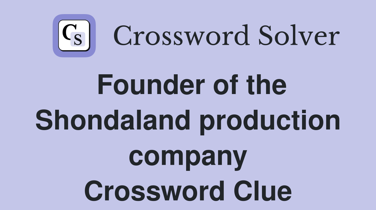 Founder of the Shondaland production company Crossword Clue