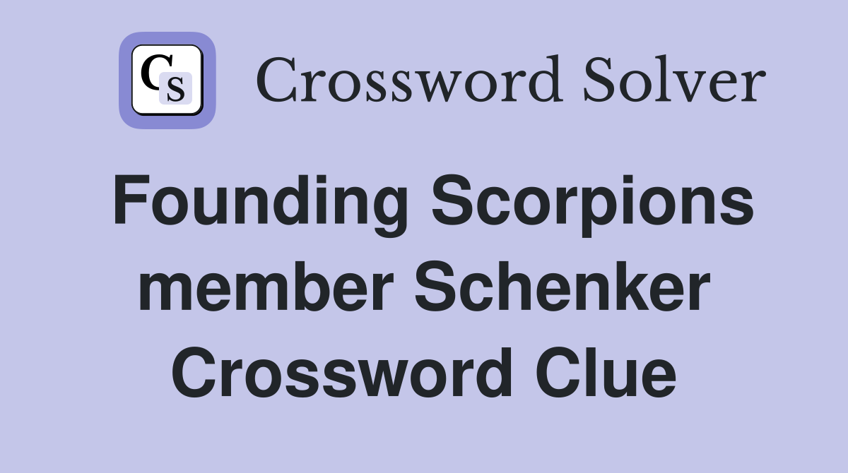 Founding Scorpions member Schenker Crossword Clue