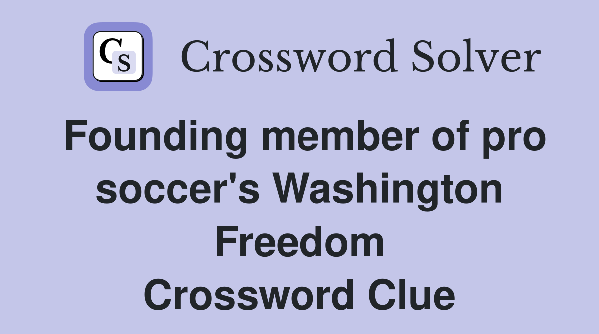 Founding member of pro soccer's Washington Freedom Crossword Clue