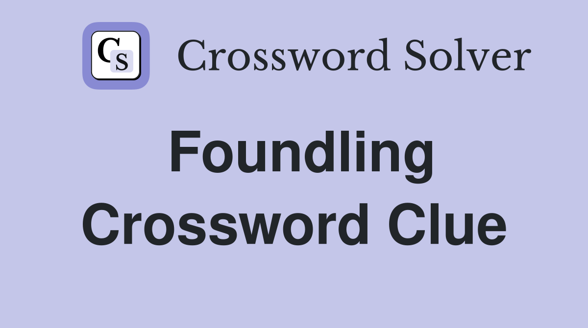 Foundling Crossword Clue