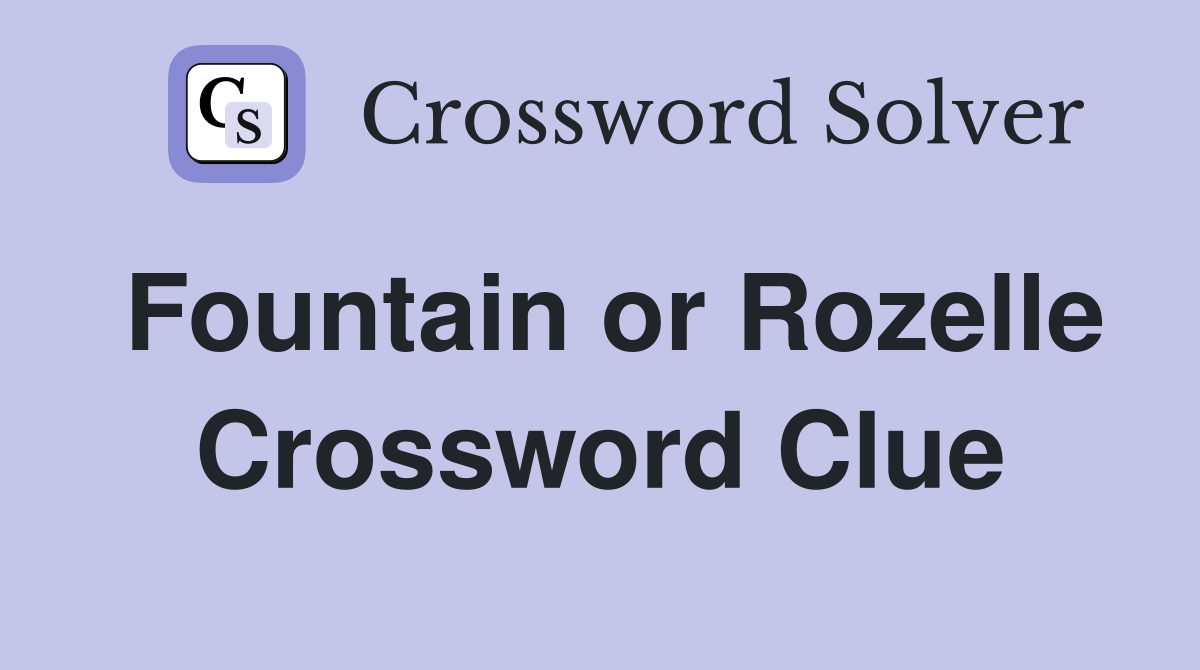 Fountain or Rozelle Crossword Clue