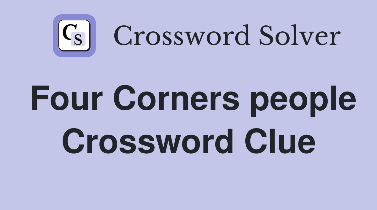 Four Corners people Crossword Clue